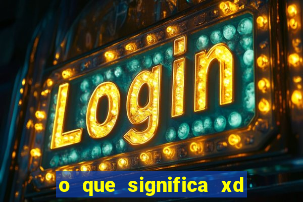 o que significa xd em jogos